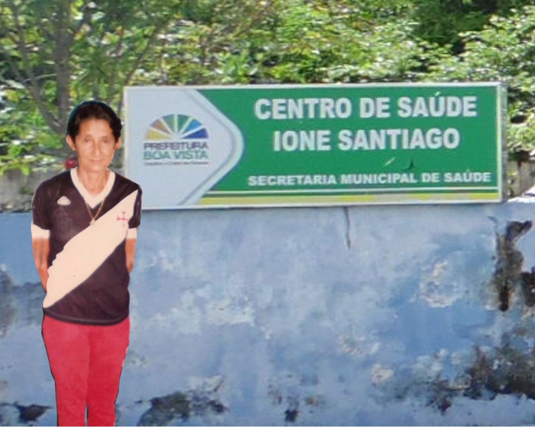 FOTOMONTAGEM - Ione Santiago em frente do Centro de Saúde que a homenageia 